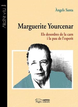 Marguerite Yourcenar. Els desordres de la carn i la pau de l'esperit | 9788497793506 | Santa, À. | Llibres.cat | Llibreria online en català | La Impossible Llibreters Barcelona