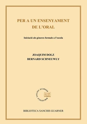 Per a un ensenyament de l'oral. Iniciació als gèneres formals de l'escola | 9788484157809 | dolz, Joaquim ; Schneuwly, Bernard | Llibres.cat | Llibreria online en català | La Impossible Llibreters Barcelona