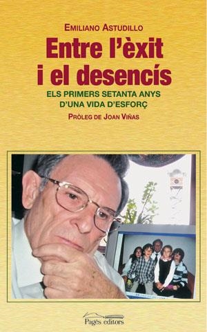 Entre l'èxit i el desencís. Els primers setanta anys d'una vida d'esforç | 9788497793582 | Astudillo, Emiliano | Llibres.cat | Llibreria online en català | La Impossible Llibreters Barcelona