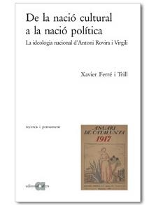 De la nació cultural a la nació política. La ideologia nacional d'Antoni Rovira i Virgili | 9788495916440 | Ferré, Xavier | Llibres.cat | Llibreria online en català | La Impossible Llibreters Barcelona
