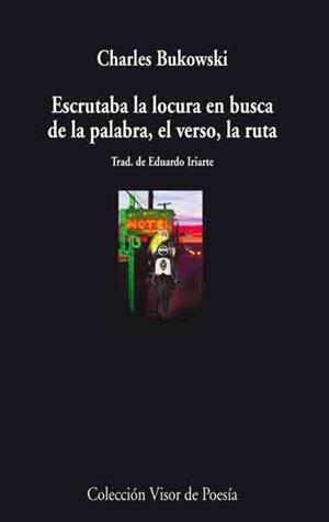 ESCRUTABA LA LOCURA EN BUSCA DE PALABRA, EL VERSO, LA RUTA | 9788475225869 | BUKOWSKI, CHARLES | Llibres.cat | Llibreria online en català | La Impossible Llibreters Barcelona