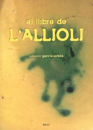 El llibre de l'allioli | 9788495946515 | Garcia-Arbós, Salvador ; Guillamet, Francesc | Llibres.cat | Llibreria online en català | La Impossible Llibreters Barcelona