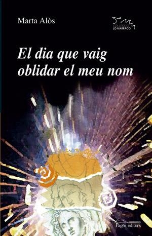 El dia que vaig oblidar el meu nom | 9788497792424 | Alós, Marta | Llibres.cat | Llibreria online en català | La Impossible Llibreters Barcelona