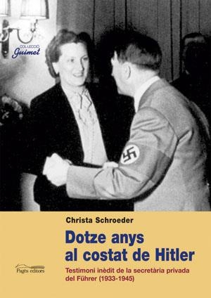 DOTZE ANYS AL COSTAT DE HITLER.TESTIMONI INEDIT DE LA SECRET | 9788497792158 | SCHROEDER, CHRISTA | Llibres.cat | Llibreria online en català | La Impossible Llibreters Barcelona