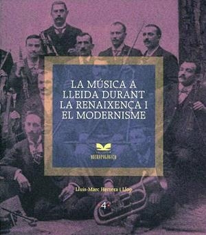 La música a Lleida durant la Renaixença i el Modernisme | 9788479359959 | Herrera i Llop, Lluís-Marc | Llibres.cat | Llibreria online en català | La Impossible Llibreters Barcelona