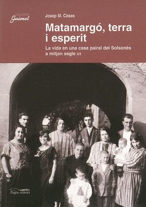 Matamargó, terra i esperit. La vida en una casa pairal del Solsonès a mitjan segle XX | 9788497790307 | Casas Sabata, Josep M. | Llibres.cat | Llibreria online en català | La Impossible Llibreters Barcelona