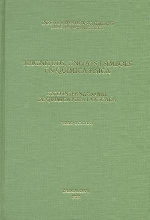MAGNITUDS, UNITATS I SIMBOLS EN QUIMICA FISICA | 9788472837331 | UNIO INTERNACIONAL DE QUIMICA PURA I APLICADA | Llibres.cat | Llibreria online en català | La Impossible Llibreters Barcelona
