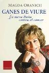 Ganes de viure. La meva lluita contra el càncer | 9788466406246 | Oranich, Magda | Llibres.cat | Llibreria online en català | La Impossible Llibreters Barcelona