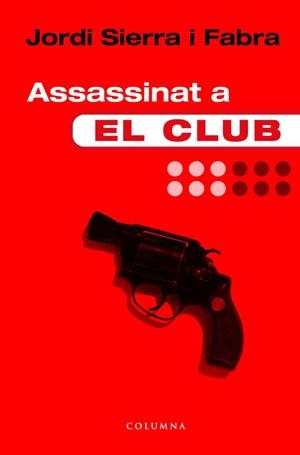 Assassinat a "el club" | 9788466405997 | Sierra i Fabra, Jordi | Llibres.cat | Llibreria online en català | La Impossible Llibreters Barcelona