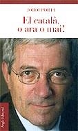 El català, o ara o mai! | 9788496103887 | Porta, Jordi | Llibres.cat | Llibreria online en català | La Impossible Llibreters Barcelona