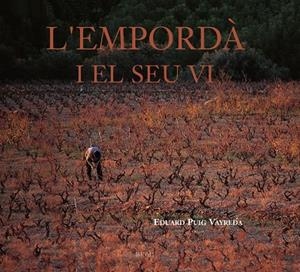 L'Empordà i el seu vi | 9788495946324 | Puig Vayreda, Eduard | Llibres.cat | Llibreria online en català | La Impossible Llibreters Barcelona