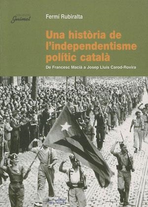 Una història de l'independentisme polític català | 9788497791373 | Rubiralta i Casas, Fermí | Llibres.cat | Llibreria online en català | La Impossible Llibreters Barcelona