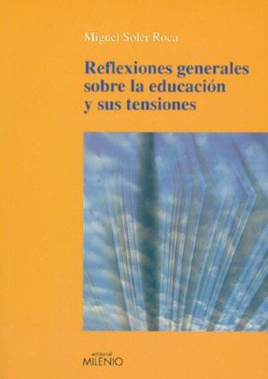 Reflexions generals sobre l'educació i les seves tensions | 9788497791243 | Soler Roca, Miquel | Llibres.cat | Llibreria online en català | La Impossible Llibreters Barcelona