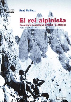 El rei alpinista. Excursions i escalades d'Albert I de Bèlgica | 9788497791199 | Mallieux, René | Llibres.cat | Llibreria online en català | La Impossible Llibreters Barcelona