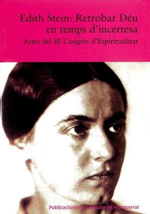 Edith Stein: Retrobar Déu en temps d'incertesa. Actes del III Congrés d'Espiritualitat | 9788484155942 | Diversos autors | Llibres.cat | Llibreria online en català | La Impossible Llibreters Barcelona