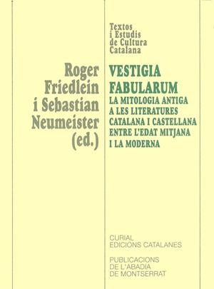 Vestigia Fabularum. La mitologia antiga a les literatures catalana i castellana entre l'Edat Mitjana i la Moderna | 9788484155898 | Diversos autors | Llibres.cat | Llibreria online en català | La Impossible Llibreters Barcelona
