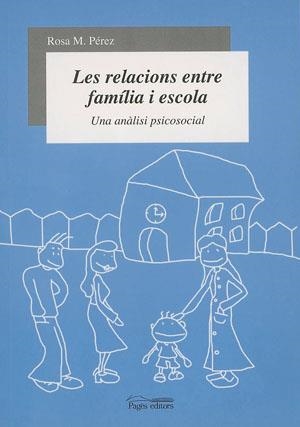 Les relacions entre família i escola. Una anàlisi psicosocial | 9788497791519 | Pérez, Rosa M. | Llibres.cat | Llibreria online en català | La Impossible Llibreters Barcelona