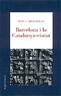 Barcelona i la Catalunya-ciutat | 9788496103597 | Ribas i Piera, Manuel | Llibres.cat | Llibreria online en català | La Impossible Llibreters Barcelona