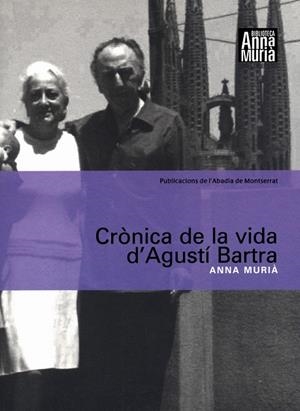 Crònica de la vida d'Agustí Bartra | 9788484156413 | Murià i Romaní, Anna | Llibres.cat | Llibreria online en català | La Impossible Llibreters Barcelona