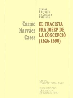 El tracista Fra Josep de la Concepció (1626-1690) | 9788484156314 | Narváez Cases, Carme | Llibres.cat | Llibreria online en català | La Impossible Llibreters Barcelona