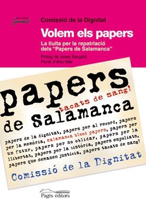 Volem els papers. La lluita per la repatriació dels "Papers de Salamanca" | 9788497791991 | Comissió de la Dignitat | Llibres.cat | Llibreria online en català | La Impossible Llibreters Barcelona