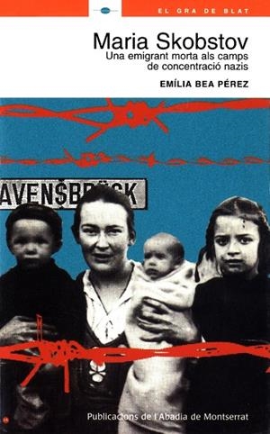 Maria Skobstov. Una emigrant morta als camps de concentració nazis | 9788484156543 | Bea, Emília | Llibres.cat | Llibreria online en català | La Impossible Llibreters Barcelona