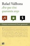Ara que tinc quaranta anys. Crònica | 9788429750614 | Vallbona i Sallent, Rafael | Llibres.cat | Llibreria online en català | La Impossible Llibreters Barcelona