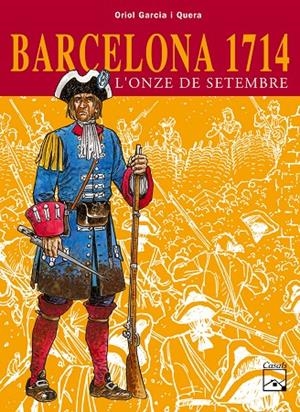 Barcelona 1714. L'onze de setembre | 9788421827239 | Garcia i Quera, Oriol | Llibres.cat | Llibreria online en català | La Impossible Llibreters Barcelona