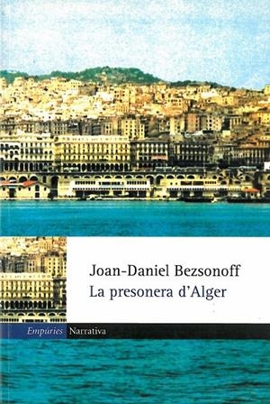 La presonera d'Alger | 9788475969336 | Bezsonoff Montalat, Joan Daniel | Llibres.cat | Llibreria online en català | La Impossible Llibreters Barcelona