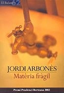 Matèria fràgil | 9788429752069 | Arbonés Freixas, Jordi | Llibres.cat | Llibreria online en català | La Impossible Llibreters Barcelona