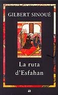 La ruta d'Esfahan | 9788429751987 | Sinoué, Gilbert | Llibres.cat | Llibreria online en català | La Impossible Llibreters Barcelona