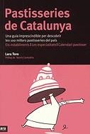 Pastisseries de Catalunya. Una guia imprescindible per descobrir les 100 millors pastisseries del país | 9788493288617 | Toro, Lara | Llibres.cat | Llibreria online en català | La Impossible Llibreters Barcelona