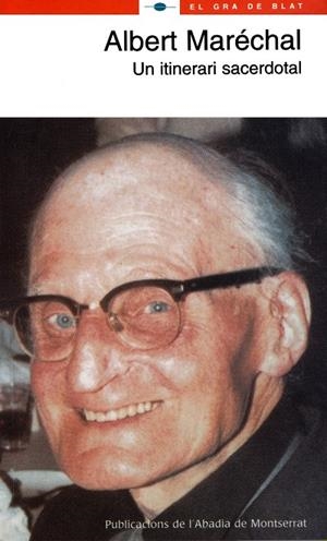 ALBERT MARECHAL UN ITINERARI SACERDOTAL (GRA DE BLAT) | 9788484154464 | MARECHAL, ALBERT | Llibres.cat | Llibreria online en català | La Impossible Llibreters Barcelona