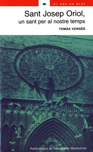 SANT JOSEP ORIOL UN SANT PER AL NOSTRE TEMPS (GRA DE BLAT) | 9788484154150 | VERGES, TOMAS | Llibres.cat | Llibreria online en català | La Impossible Llibreters Barcelona