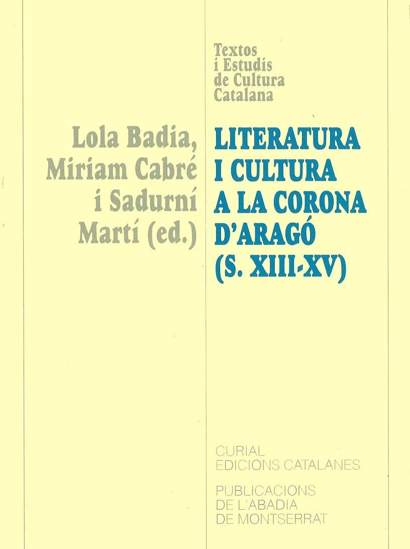 Literatura i cultura a la Corona d'Aragó (s.XIII-XV) | 9788484153276 | Badia i Pàmies, Lola ; Cabré i Sadurní, Miriam | Llibres.cat | Llibreria online en català | La Impossible Llibreters Barcelona