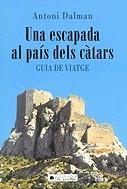 UNA ESCAPADA AL PAÍS DELS CÀTARS | 9788466402101 | Dalmau i Ribalta, Antoni | Llibres.cat | Llibreria online en català | La Impossible Llibreters Barcelona