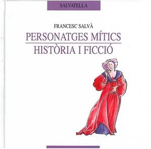 PERSONATGES MITICS HISTORIA I FICCIO | 9788484121695 | SALVA, FRANCESC | Llibres.cat | Llibreria online en català | La Impossible Llibreters Barcelona