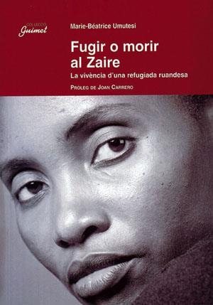Fugir o morir al Zaire. La vivència d'una refugiada ruandesa | 9788479358938 | Umutesi, Marie-Béatrice | Llibres.cat | Llibreria online en català | La Impossible Llibreters Barcelona