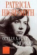 Ocells a punt de volar (Contes 1938-1949) | 9788466402392 | Highsmith, Patricia | Llibres.cat | Llibreria online en català | La Impossible Llibreters Barcelona