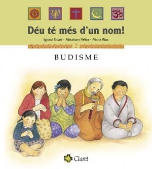 Déu té més d'un nom! Budisme | 9788482976396 | Ricart, Ignasi ; Vélez, Abraham ; Rius i Camps, Maria | Llibres.cat | Llibreria online en català | La Impossible Llibreters Barcelona