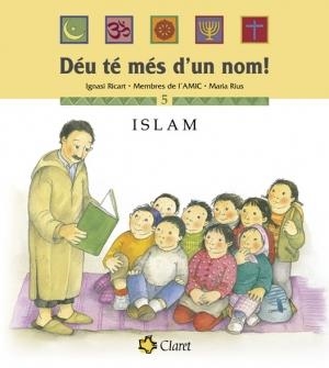 Déu té més d'un nom! Islam | 9788482976426 | Ricart, Ignasi ; Rius i Camps, Maria ; et al. | Llibres.cat | Llibreria online en català | La Impossible Llibreters Barcelona