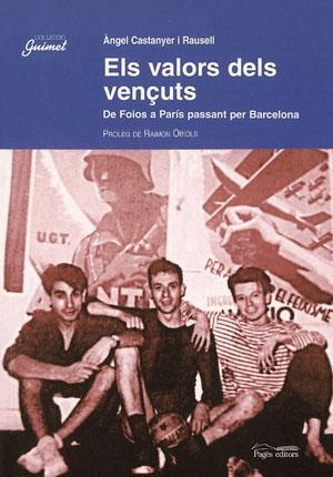 Els valors dels vençuts. De Foios a París passant per Barcelona | 9788497790895 | Castanyer i Rausell, Àngel | Llibres.cat | Llibreria online en català | La Impossible Llibreters Barcelona