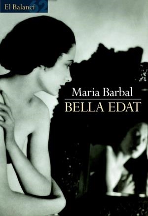Bella edat | 9788429752564 | Barbal, Maria | Llibres.cat | Llibreria online en català | La Impossible Llibreters Barcelona