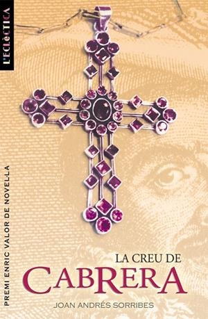 La creu de Cabrera | 9788476607657 | Sorribes, Joan Andrés | Llibres.cat | Llibreria online en català | La Impossible Llibreters Barcelona