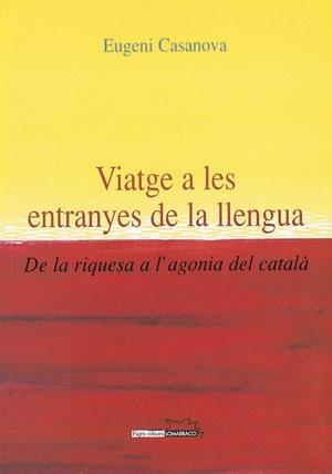Viatge a les entranyes de la llengua | 9788497790109 | Casanova, Eugeni | Llibres.cat | Llibreria online en català | La Impossible Llibreters Barcelona
