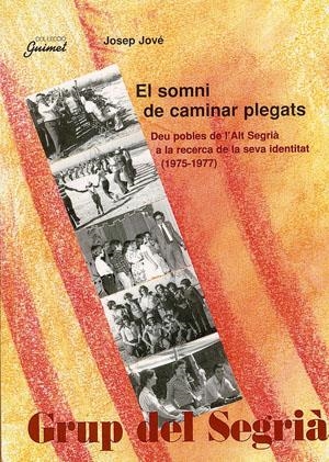 El somni de caminar plegats. Deu pobles de l'Alt Segrià a la recerca de la seva identitat. | 9788479353933 | Jové, Josep | Llibres.cat | Llibreria online en català | La Impossible Llibreters Barcelona