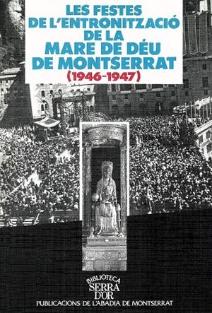 Les festes d'entronització de la Mare de Dés de Montserrat(1946-1947). | 9788478268009 | Diversos autors | Llibres.cat | Llibreria online en català | La Impossible Llibreters Barcelona
