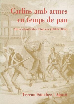Carlins amb armes en temps de pau (1840-1842) | 9788479353346 | Sánchez i Agustí, Ferran | Llibres.cat | Llibreria online en català | La Impossible Llibreters Barcelona