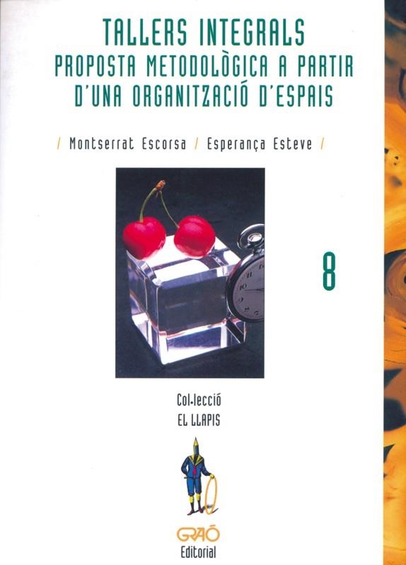 Tallers integrals | 9788478271214 | Escorsa, Montserrat ; Esteve, Esperança | Llibres.cat | Llibreria online en català | La Impossible Llibreters Barcelona