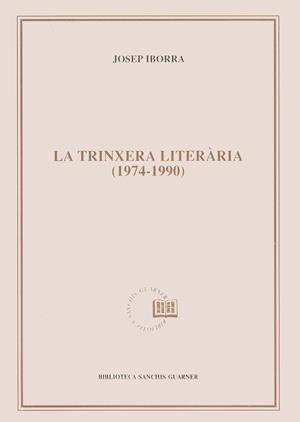 La trinxera literària (1974-1990). | 9788478266265 | Iborra i Martínez, Josep | Llibres.cat | Llibreria online en català | La Impossible Llibreters Barcelona